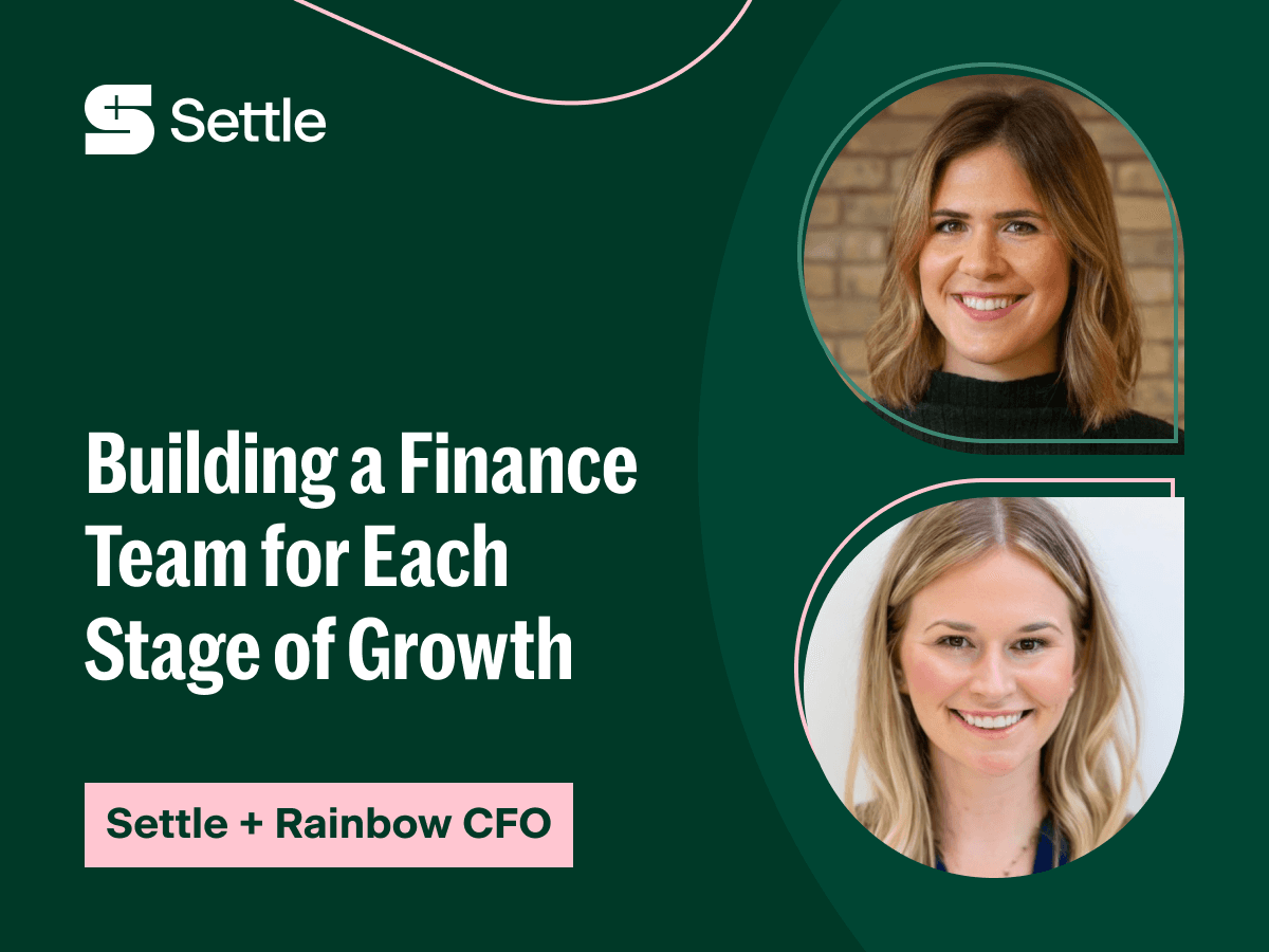 Settle x Rainbow CFO: Building a Finance Team for Each Stage of Growth